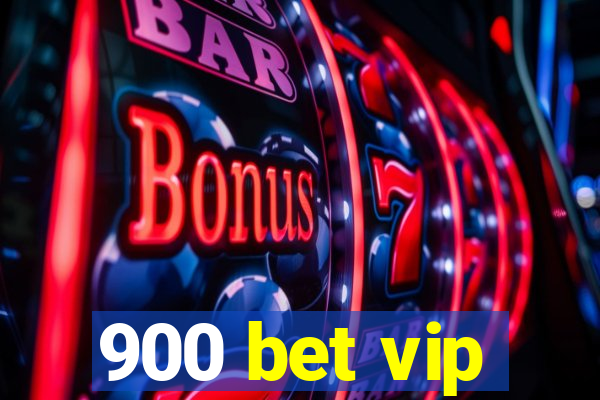 900 bet vip